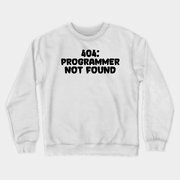 404: Programmer Not Found Programming Crewneck Sweatshirt by Furious Designs